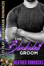 The Blindsided Groom (Last Play Masquerade Romances Book 4)