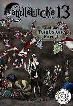 CANDLEWICKE 13 AND THE TOMBSTONE FOREST: Book two of the Candlewicke 13 series