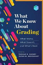 What We Know About Grading: What Works, What Doesn't, and What's Next