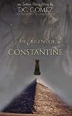 The Origins of Constantine: An Intern Diaries Novella (The Intern Diaries)