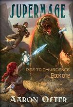 Supermage (Rise To Omniscience Book 1)