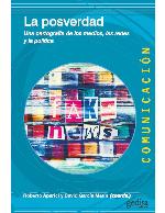 La posverdad: Una cartografía de los medios, las redes y la política (Spanish Edition)