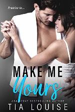 Make Me Yours: A Billionaire, Single Dad Romance (stand-alone) (Believe in Love Book 2)