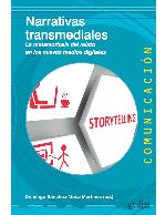 Narrativas transmediales: La metamorfosis del relato en los nuevos medios digitales (Spanish Edition)