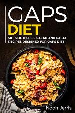 GAPS Diet: 50+ Side dishes, Salad and Pasta recipes designed for GAPS diet