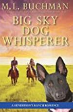 Big Sky Dog Whisperer: a Henderson&rsquo;s Ranch Big Sky romance story (Henderson's Ranch Book 7)