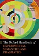 The Oxford Handbook of Experimental Semantics and Pragmatics (Oxford Handbooks)