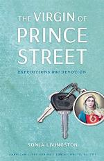 The Virgin of Prince Street: Expeditions into Devotion (American Lives)