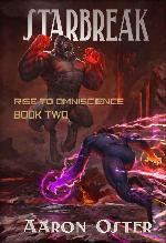 Starbreak (Rise To Omniscience Book 2)