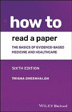How to Read a Paper: The Basics of Evidence-based Medicine and Healthcare