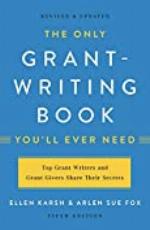 The Only Grant-Writing Book You'll Ever Need (Only Grant Writing Book You'll Ever Need)