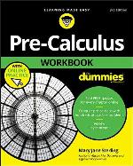 Pre-Calculus Workbook For Dummies