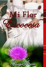 Mi Flor Escocesa (Sangre Escocesa n&ordm; 2) (Spanish Edition)
