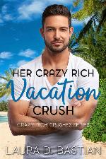 Her Crazy Rich Vacation Crush (Crazy Rich Crushes #1)