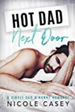Hot Dad Next Door: A Single Dad and Nanny Romance (Temptation Next Door Book 1)