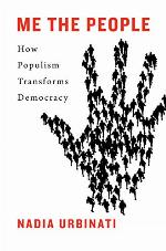 Me the People: How Populism Transforms Democracy