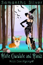 White Chocolate and Wands: A Paranormal Cozy Mystery (Pacific Cove Mystery Book 2)