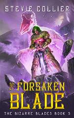 The Forsaken Blade (The Bizarre Blades Book 5)