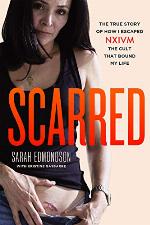 Scarred: The True Story of How I Escaped NXIVM, the Cult That Bound My Life