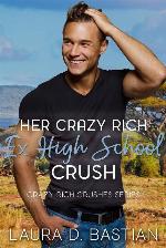 Her Crazy Rich Ex High School Crush (Crazy Rich Crushes #2)