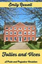 Follies and Vices: A Pride and Prejudice Variation