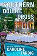 Southern Double Cross: A Southern B&amp;B Mystery