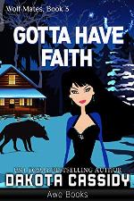 Gotta Have Faith (Wolf Mates Book 3)