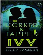 Ivy (Corked and Tapped Book 7)