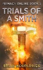 Trials of a Smith (Primacy Online Book 3)