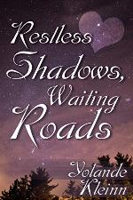 Restless Shadows, Waiting Roads