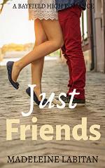 Just Friends: A Bayfield High Romance Book 5 (Bayfield High Series)