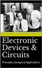 Electronic Devices &amp; Circuits: Principles, Designs &amp; Applications