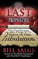 The Last Prophecies: The Prophecies in the First 3.5 Years of the Tribulation