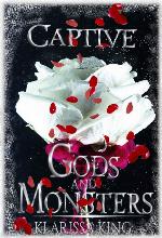 Captive: (A Dark Romance) (Gods and Monsters Book 2)