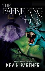 The Faerie King Trilogy: A Humorous Fantasy Omnibus: The Complete Comic Fantasy Series