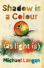 Shadow Is a Colour as Light Is