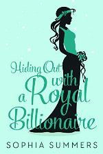 Hiding out with a Royal Billionaire (Royal Prince Society Book 2)