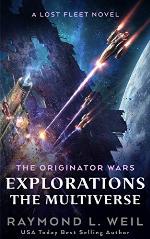 The Originator Wars Explorations: The Multiverse: A Lost Fleet Novel
