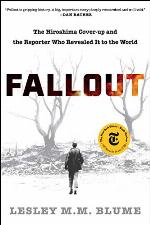 Fallout: The Hiroshima Cover-up and the Reporter Who Revealed It to the World