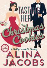 Tasting Her Christmas Cookies: A Holiday Romantic Comedy