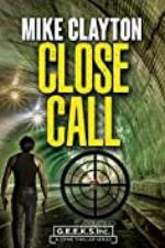 Close Call: a crime thriller series (G.E.E.K.S. Inc. Book 2)