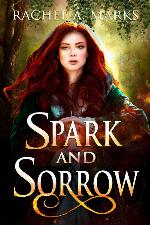Spark and Sorrow: A Prequel to FIRE AND BONE