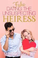 Fake Dating the Unsuspecting Heiress: A Sweet Standalone Romance (Fake Dates Book 1)