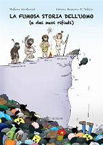 La fumosa storia dell'uomo (e dei suoi rifiuti) (Italian Edition)