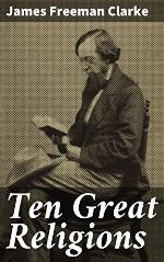 Ten Great Religions: An Essay in Comparative Theology