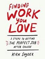 Finding Work You Love: 3 Steps to Getting the Perfect Job After College