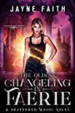 The Oldest Changeling in Faerie: A Fae Urban Fantasy (Stone Blood Book 6)