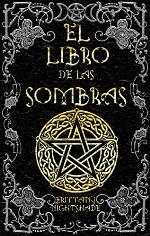 El Libro de las Sombras: hechizos y conjuros: magia roja, blanca y negra La Bruja Solitaria (Spanish Edition)