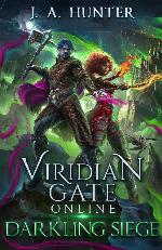 Viridian Gate Online: Darkling Siege (The Viridian Gate Archives Book 7)