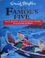 The Famous Five Have a Puzzling Time and Other Stories